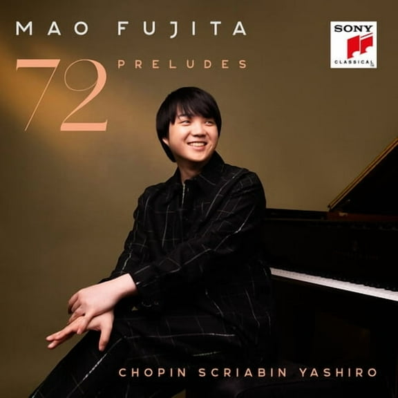 Mao Fujita - Chopin, Scriabin & Yashiro: 72 Preludes - Music & Performance - CD