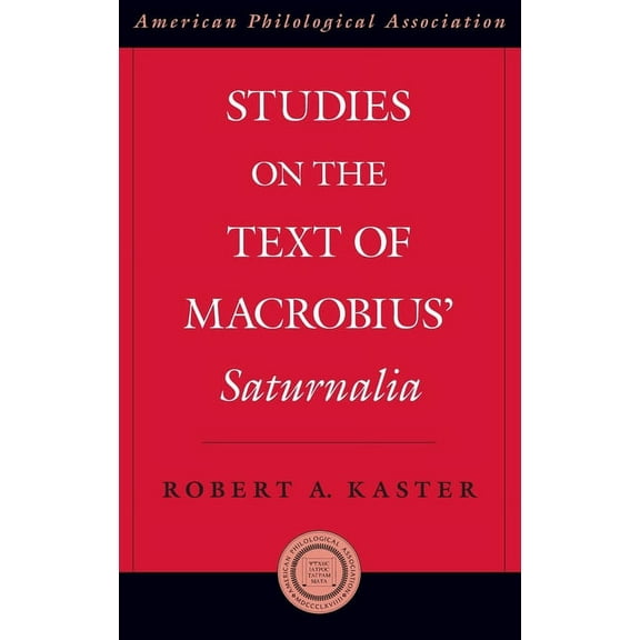 Society for Classical Studies American C Studies on the Text of Macrobius' Saturnalia, Book 55, (Hardcover)