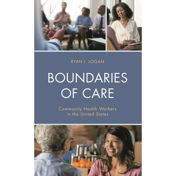 Anthropology of Well-Being: Individual,  Boundaries of Care: Community Health Workers in the United States, (Paperback)