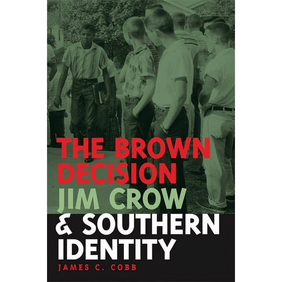 Mercer University Lamar Memorial Lecture The Brown Decision, Jim Crow, and Southern Identity, Book 48, (Hardcover)