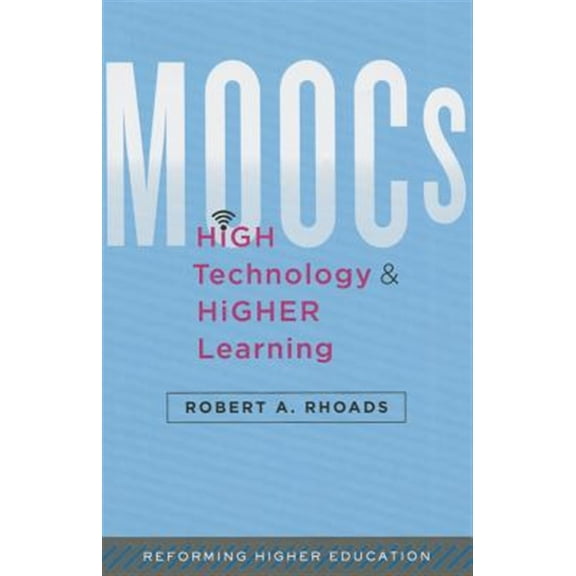 Pre-Owned Reforming Higher Education: Innovation and the Public Good: Moocs, High Technology, and Higher Learning (Hardcover)