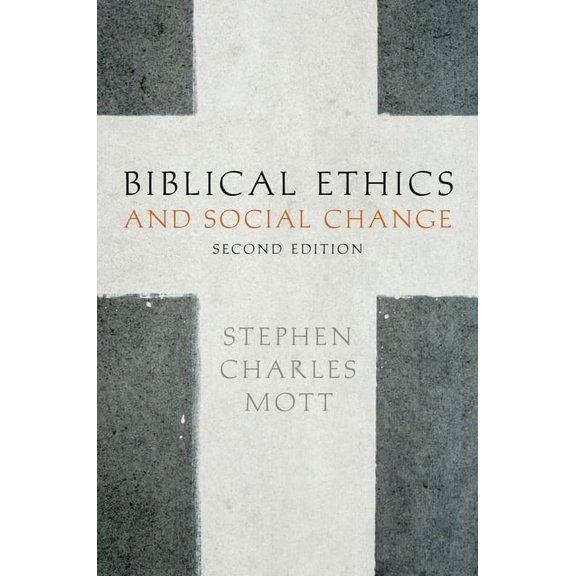 Biblical Ethics and Social Change, (Paperback)