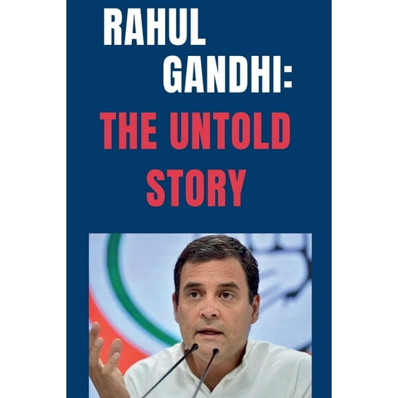 Rahul Gandhi: The Untold Story, (Paperback)
