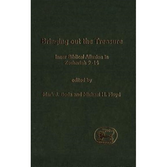 Pre-Owned Bringing Out the Treasure: Inner Biblical Allusion in Zechariah 9-14, (Hardcover)