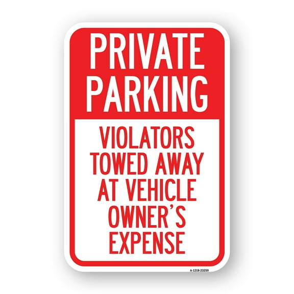 SignMission A-1824-23259 18 x 24 in. Aluminum Sign - Private Parking Violators Towed Away At Vehicle Owners Expense