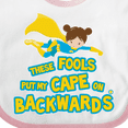 thumbnail image 4 of Inktastic These Fools Put My Cape on Backwards Funny Girls Baby Bib, 4 of 4