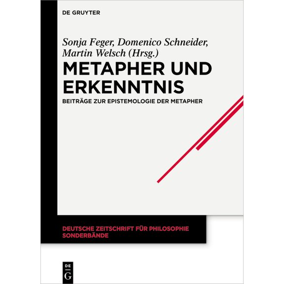 Deutsche Zeitschrift FÃ¼r Philosophie / S Metapher Und Erkenntnis: BeitrÃ¤ge Zur Epistemologie Der Metapher, Book 50, (Hardcover)