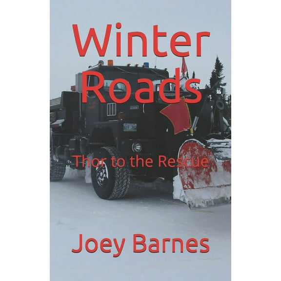King of Obsolete Winter Roads: Winter Roads: Thor to the Rescue (Paperback)