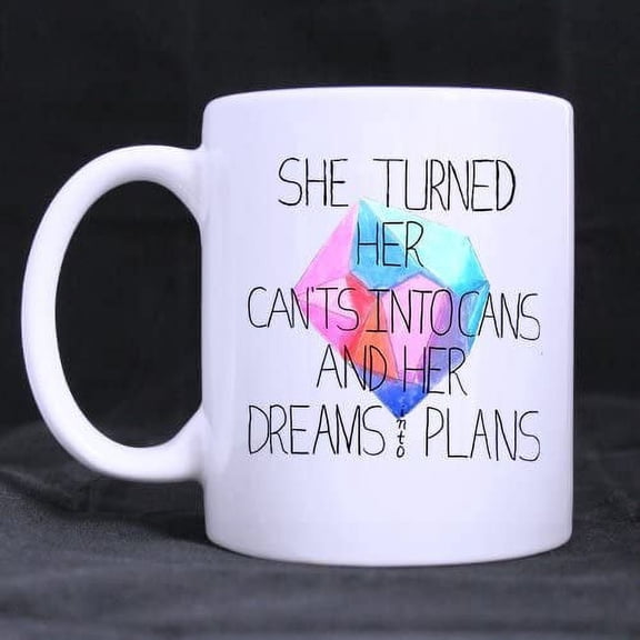 11 Ounce Ceramic White Coffee Mug or Tea Cup,She Turned Her Cants Into Cans Funny Coffee Mug with Quote