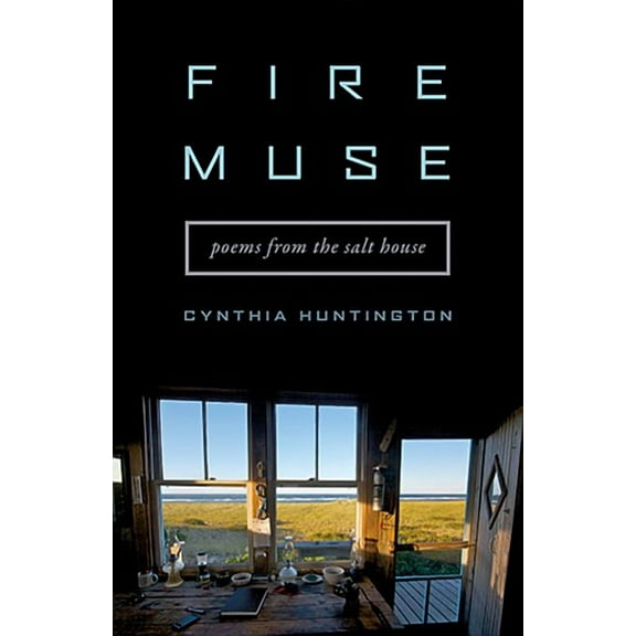 Fire Muse : Poems from the Salt House (Paperback)