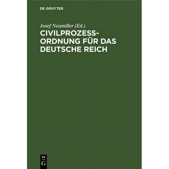 CivilprozeÃordnung FÃ¼r Das Deutsche Reich: In Der Fassung Des R.-G. Vom 17.V.1898 Nach Der Bekanntmachung Vom 20.5.1898., (Hardcover)