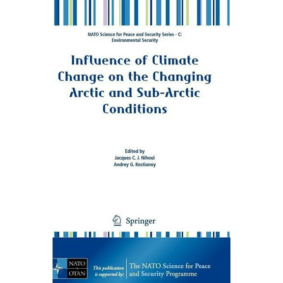 NATO Science for Peace and Security Seri Influence of Climate Change on the Changing Arctic and Sub-Arctic Conditions, (Hardcover)