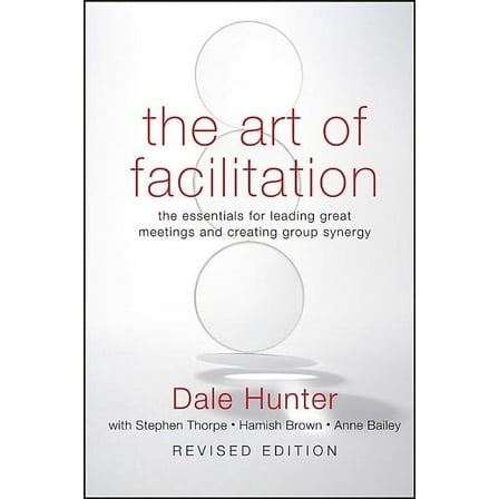 Art of Facilitation, Revised, (Hardcover)