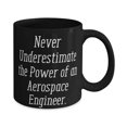 thumbnail image 2 of Never Underestimate the Power of an Aerospace Engineer. 15oz Mug, Aerospace engineer Cup, Unique F Aerospace engineer, 2 of 2