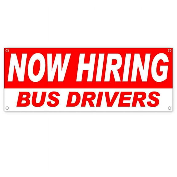 Now Hiring Bus Drivers 13 oz Vinyl Banner With Metal Grommets