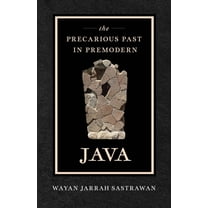 The Precarious Past in Premodern Java, (Paperback)