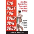 thumbnail image 1 of Pre-Owned Too Busy for Your Own Good: Get More Done in Less Time--With Even More Energy (Paperback) 0071612866 9780071612869, 1 of 1