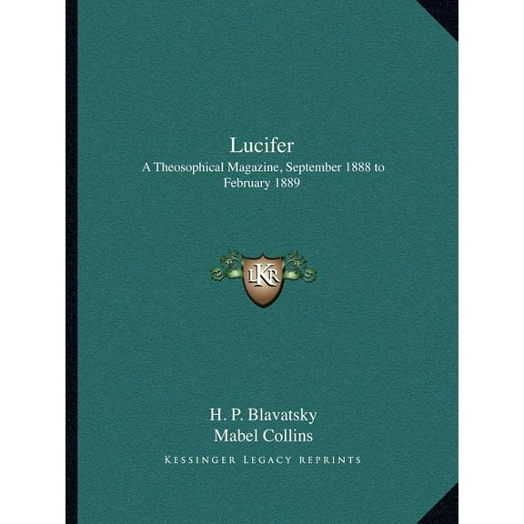 Lucifer: A Theosophical Magazine, September 1888 to February 1889, (Paperback)