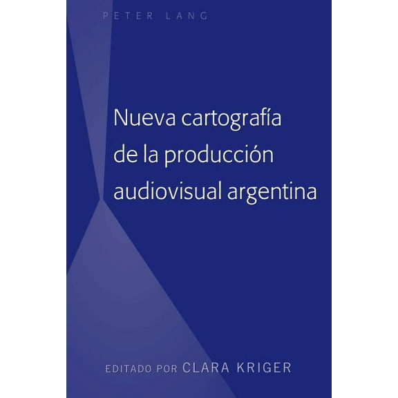 Nueva CartografÃa de la Producción Audiovisual Argentina, (Hardcover)