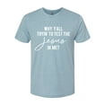 thumbnail image 2 of Wild Bobby Why Y'all Tryin' to Test the Jesus in Me? Inspirational/Christian Men Premium Tri Blend Tee, Denim, X-Large, 2 of 5