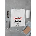 thumbnail image 3 of Born To Do It Quote Men White T-Shirt, Male Small, 3 of 4