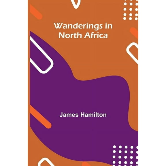 Wanderings in North Africa, (Paperback)