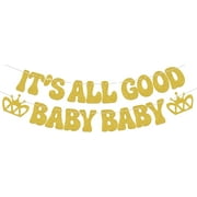 It's All Good Baby Baby Banner 90s Hip Hop Party Decorations Golden Birthday Gender Reveal Party Supplies Gold Glitter