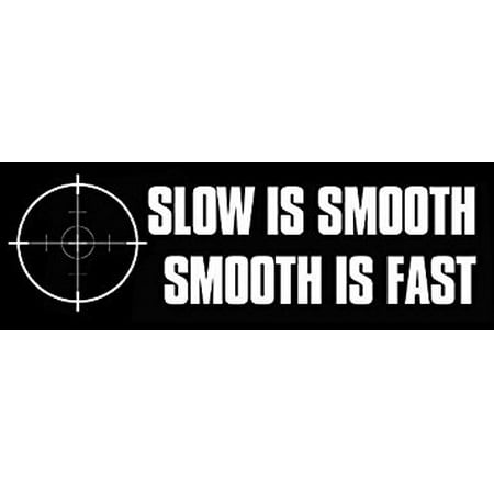 Slow is Smooth is Fast SNIPER SCOPE Sticker Decal(rifle shooter gun military) Size: 3 x 8