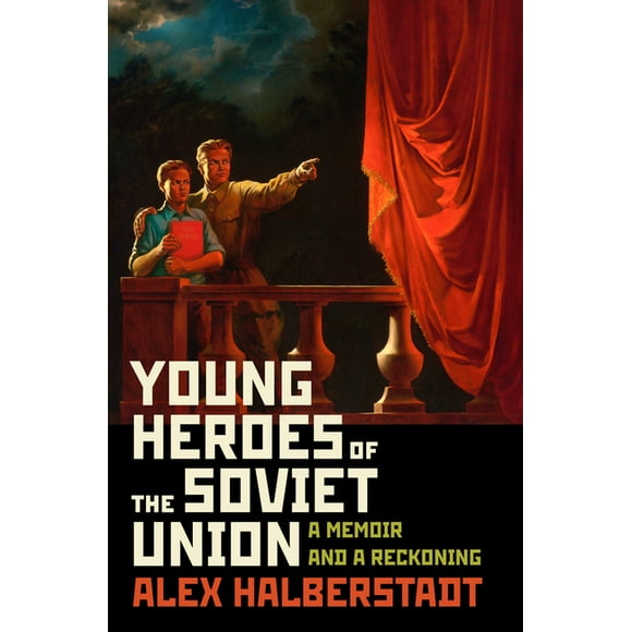 Young Heroes of the Soviet Union : A Memoir and a Reckoning (Hardcover)