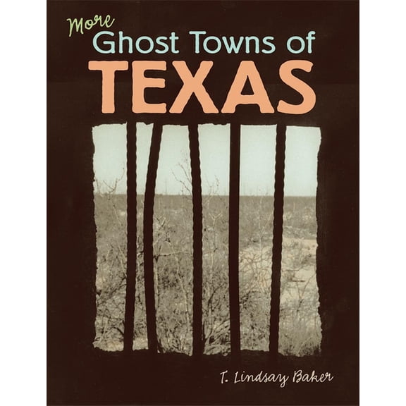 More Ghost Towns of Texas, (Hardcover)