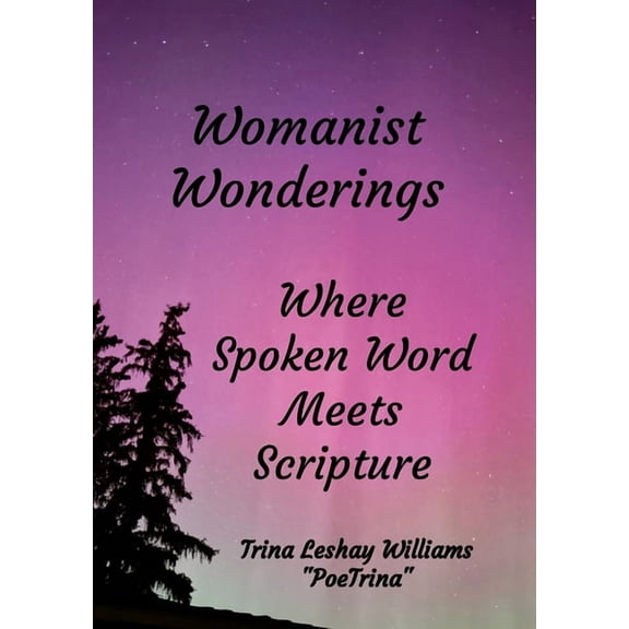 Womanist Wonderings: Where Spoken Word Meets Scripture, (Paperback)