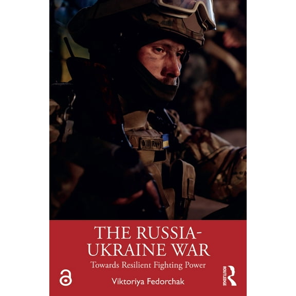 Routledge Advances in Defence Studies The Russia-Ukraine War: Towards Resilient Fighting Power, (Paperback)