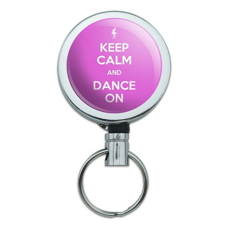 Keep Calm And Dance On Ballet Dancer Retractable Belt Clip Badge Key Holder