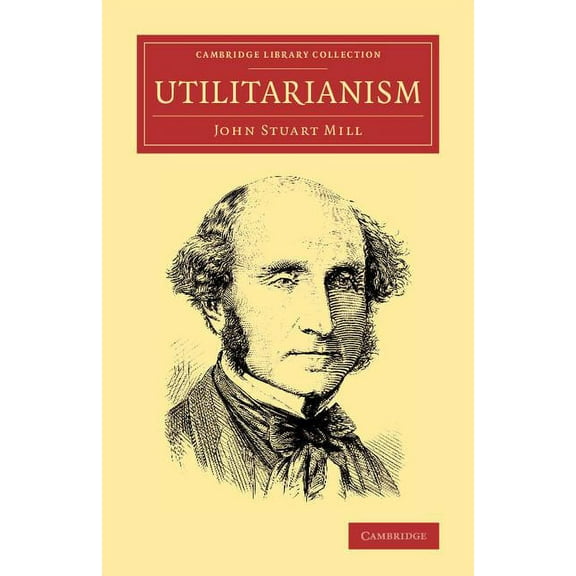 Cambridge Library Collection - Philosoph Utilitarianism, (Paperback)