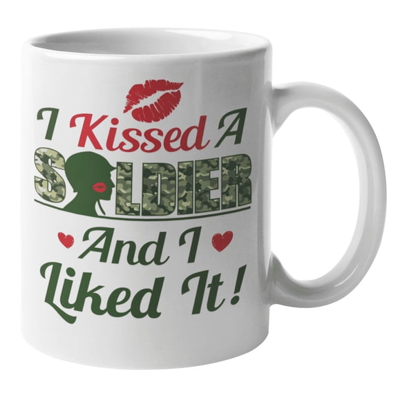 I Kissed A Soldier And I Liked It Cute Coffee & Tea Mug For An Army Wife, Spouse, Military Girlfriend, Partner, Lover, Mother, Mom, Mommy, Mum, Fiancee, And Women With Armed Force Husbands (11oz)