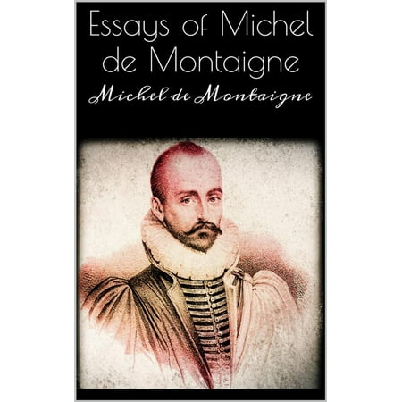 Essays of Michel de Montaigne - eBook