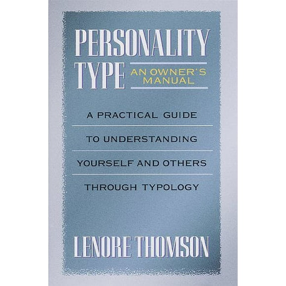 Personality Type: an Owner's Manual : A Practical Guide to Understanding Yourself and Others Through Typology 9780877739876 Used / Pre-owned