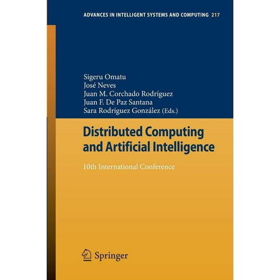 Advances in Intelligent Systems and Comp Distributed Computing and Artificial Intelligence: 10th International Conference, Book 217, (Paperback)
