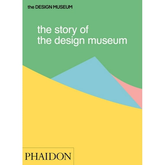 Pre-Owned The Story of the Design Museum (Paperback) 0714872539 9780714872537