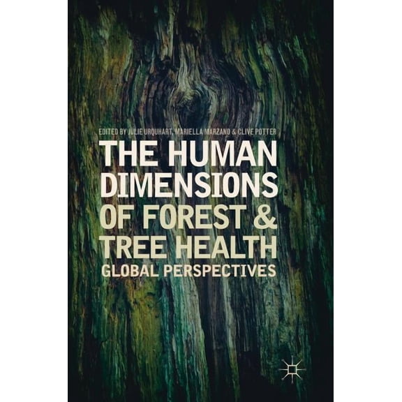 The Human Dimensions of Forest and Tree Health: Global Perspectives, (Hardcover)