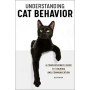 BETH PASEK Understanding Cat Behavior : A Compassionate Guide to Training and Communication (Paperback)