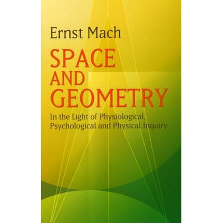 Space And Geometry In The Light Of Physiological Psychological And Physical Inquiry - 