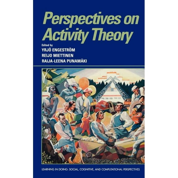 Learning in Doing: Social, Cognitive and Perspectives on Activity Theory, (Hardcover)