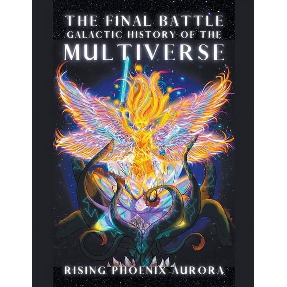 Galactic Soul History of the Universe Galactic History of the Multiverse - The Final Battle, Book 2, (Paperback)