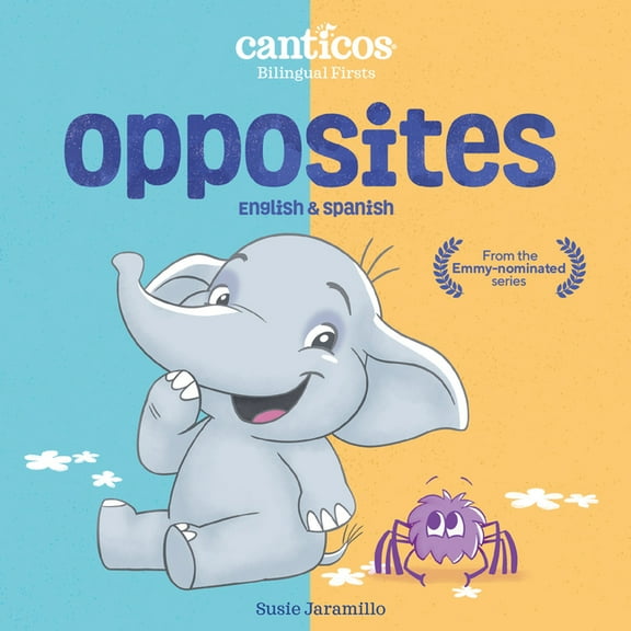 Canticos Bilingual Firsts Canticos Opposites: Bilingual Firsts, (Board Book)