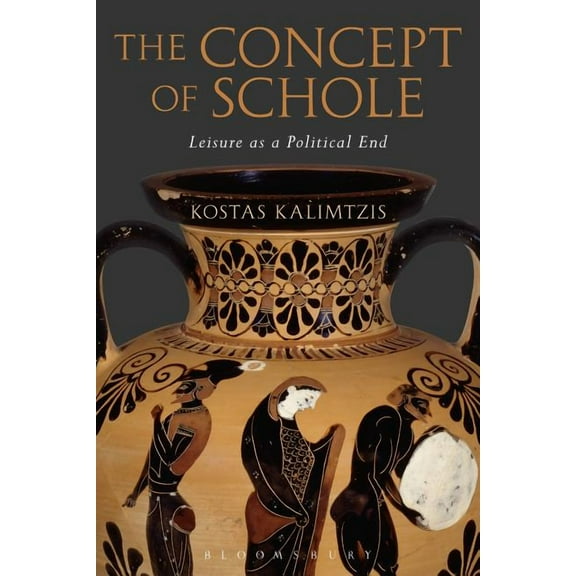 An Inquiry Into the Philosophical Concept of ScholÃª: Leisure as a Political End, (Hardcover)