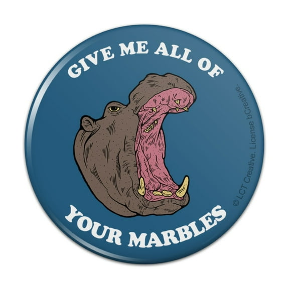 Give Me All Of Your Marbles Hippo Funny Humor Pinback Button Pin