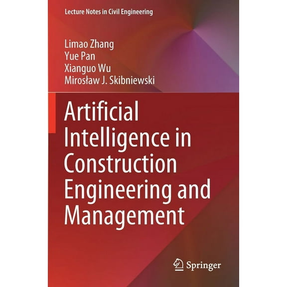 Lecture Notes in Civil Engineering Artificial Intelligence in Construction Engineering and Management, Book 163, (Paperback)