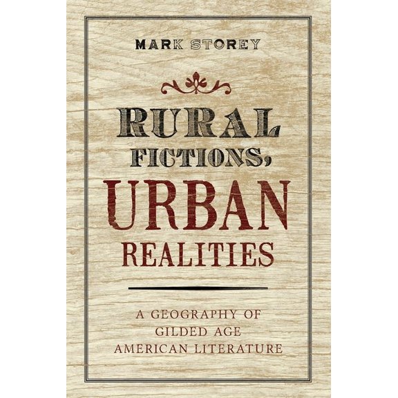 Rural Fictions, Urban Realities: A Geography of Golden Age Literature, (Paperback)