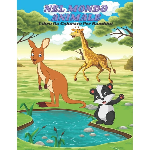 NEL MONDO ANIMALE - Libro Da Colorare Per Bambini (Paperback)